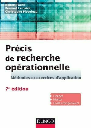 Précis de recherche opérationnelle - 7e éd. - Robert Faure, Bernard Lemaire, Christophe Picouleau - Dunod