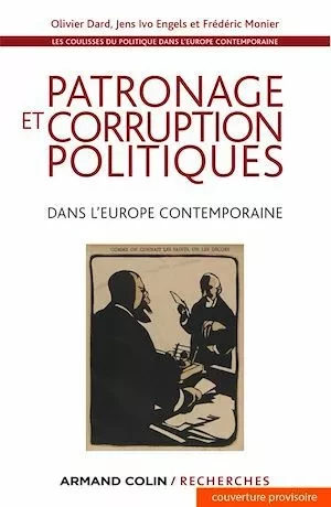 Patronage et corruption politiques dans l'Europe contemporaine - Frédéric Monier, Jens Ivo Engels, Olivier Dard - Armand Colin