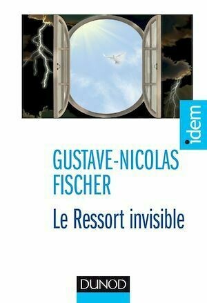 Le ressort invisible - Gustave-Nicolas Fischer - Dunod