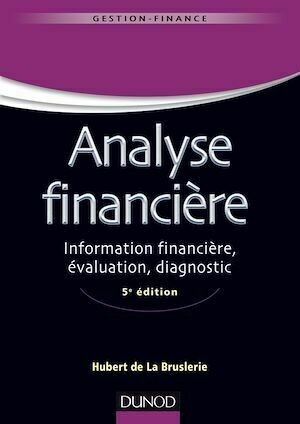 Analyse financière - 5e éd. - Hubert de La Bruslerie - Dunod
