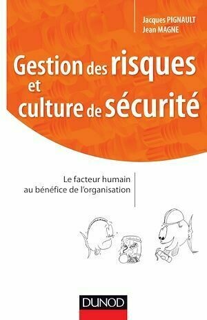 Gestion des risques et culture de sécurité - Jacques Pignault, Jean Magne - Dunod