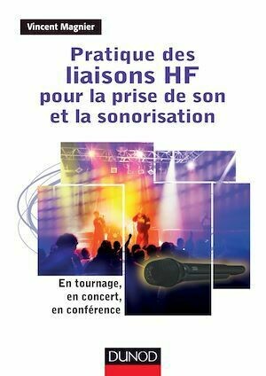 Pratique des liaisons HF pour la prise de son et la sonorisation - Vincent Magnier - Dunod