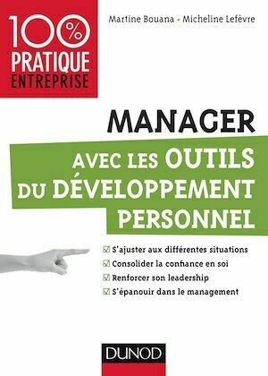 Manager avec les outils du développement personnel - Martine Bouana, Micheline Lefèvre - Dunod