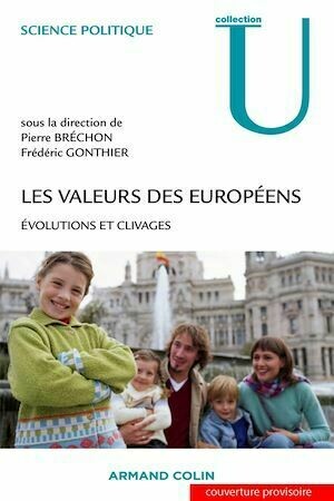 Les valeurs des Européens - Pierre Bréchon, Frédéric Gonthier - Armand Colin