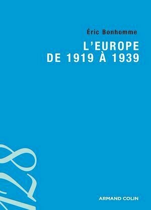 L'Europe de 1919 à 1939 - Éric BONHOMME - Armand Colin