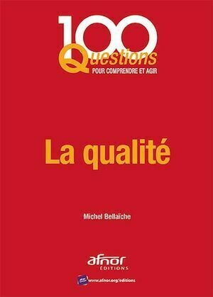 La qualité - Michel Bellaïche - Afnor Éditions