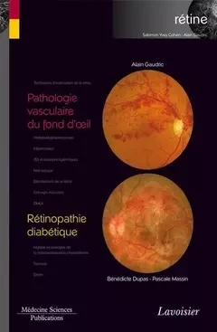 Pathologie vasculaire du fond d'oeil / Rétinopathie diabétique - Massin Pascale, Alain GAUDRIC, Bénédicte DUPAS - Médecine Sciences Publications