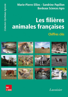 Les filières animales françaises : Chiffres-clés (Édition 2014) (Coll. Synthèse Agricole) - ELLIES Marie-Pierre, PAPILLON Sandrine - TEC & DOC