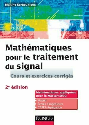 Mathématiques pour le traitement du signal - 2e éd. - Maïtine Bergounioux - Dunod