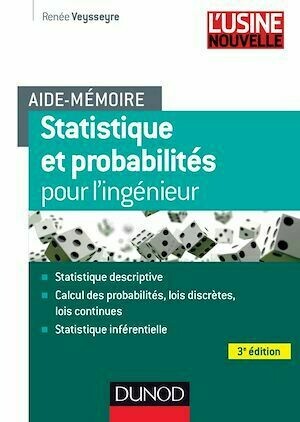 Aide-mémoire - Statistique et probabilités pour les ingénieurs - 3ed - Renée Veysseyre - Dunod