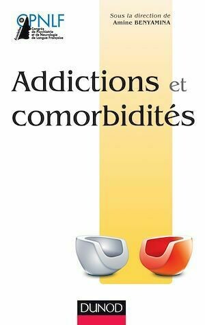 Addictions et comorbidités - Amine Benyamina - Dunod