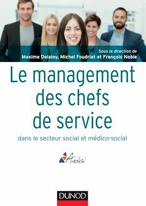 Le management des chefs de service dans le secteur social et médico-social - Sébastien Montel - Dunod