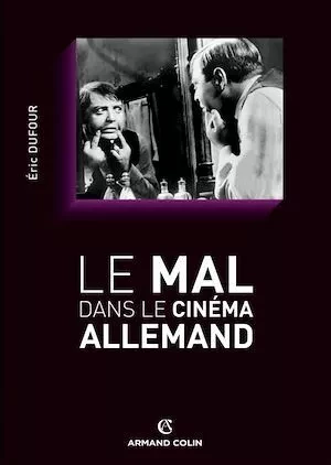 Le mal dans le cinéma allemand - Éric Dufour - Armand Colin