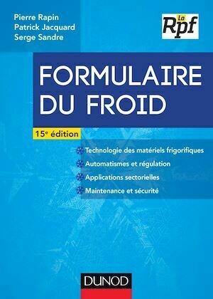 Formulaire du froid - 15e éd. - Pierre Rapin, Patrick Jacquard, Serge Sandre - Dunod
