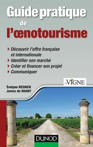 Guide pratique de l'oenotourisme - Evelyne Resnick, James de Roany - Dunod