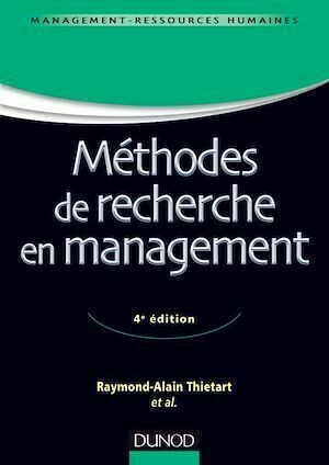 Méthodes de recherche en management - 4ème édition - Raymond-Alain Thietart - Dunod