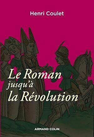 Le Roman jusqu'à la Révolution - Henri Coulet - Armand Colin