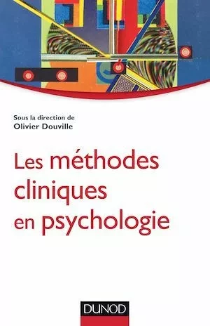 Les méthodes cliniques en psychologie - Olivier Douville - Dunod