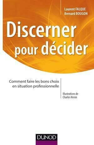 Discerner pour décider - Laurent Falque, Bernard Bougon - Dunod