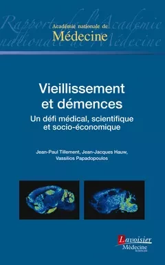 Vieillissement et démences - Jean-Paul Tillement, Jean-Jacques Hauw, Vassilios Papadopoulos - Médecine Sciences Publications