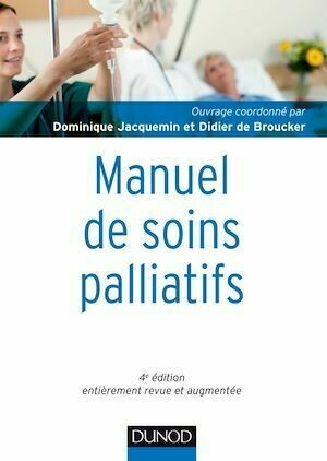 Manuel de soins palliatifs - 4e édition - Dominique Jacquemin, Didier de Broucker - Dunod