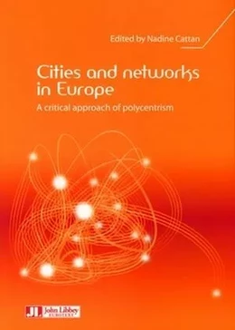 Cities and networks in Europe - A critical approach of polycentrism