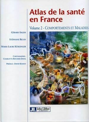 Atlas de la santé en France - Volume 2 - Gérard Salem, Stéphane Rican, Marie-Laure Kürzinger, Gérard Roudier-Daval - John Libbey