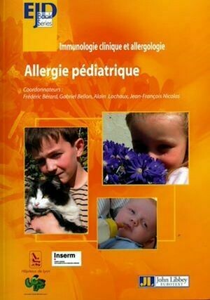 Allergie pédiatrique - Jean-François Nicolas, Frédéric Bérard, Gabriel Bellon, Alain Lachaux - John Libbey