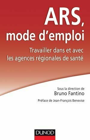 ARS : mode d'emploi - Bruno Fantino - Dunod