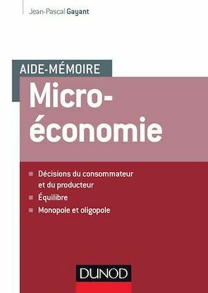 Aide-mémoire - Microéconomie - Jean-Pascal Gayant - Dunod