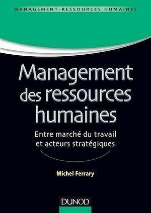 Management des ressources humaines - Michel Ferrary - Dunod