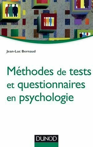 Méthodes de tests et questionnaires en psychologie - Jean-Luc Bernaud - Dunod