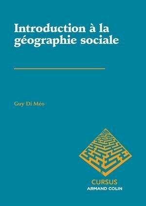 Introduction à la géographie sociale - Guy Di Méo - Armand Colin