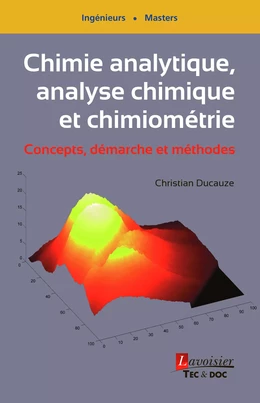 Chimie analytique, analyse chimique et chimiométrie - Concepts, démarche et méthodes