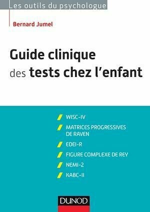 Guide clinique des tests chez l'enfant - 3e éd - Bernard Jumel - Dunod