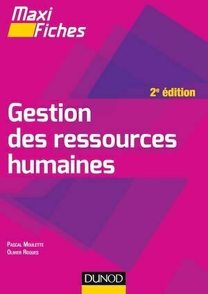 Maxi Fiches de Gestion des ressources humaines - 2e édition - Pascal Moulette, Olivier Roques - Dunod