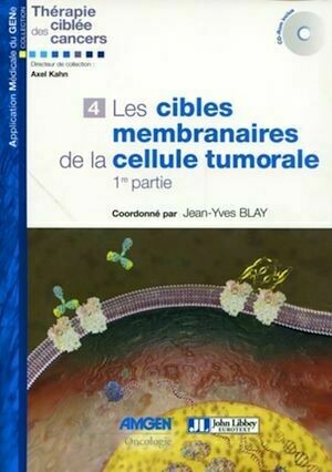 Les cibles membranaires de la cellule tumorale - 1ère partie - Jean-Yves Blay - John Libbey