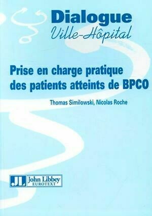 Prise en charge pratique des patients atteints de BPCO - Thomas Similowski, Nicolas Roche - John Libbey