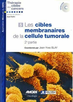 Les cibles membranaires de la cellule tumorale - 2e partie - Jean-Yves Blay - John Libbey