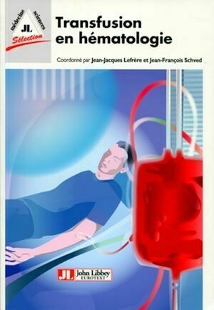 Transfusion en hématologie - Jean-Jacques Lefrère, Jean-François Schved - John Libbey