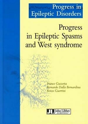 Progress in Epileptic Spasms and West syndrome - Renzo Guerrini, Francesco Guzzetta, Bernardo Dalla Bernadina - John Libbey