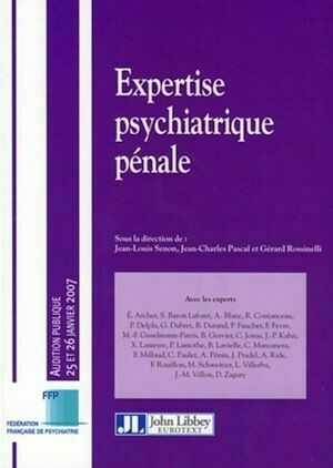 Expertise psychiatrique pénale - Jean-Louis Senon, Jean-Charles Pascal, Gérard Rossinelli - John Libbey