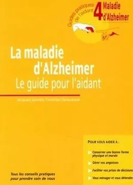 La maladie d'Alzheimer - Volume 4 - Le guide pour l'aidant