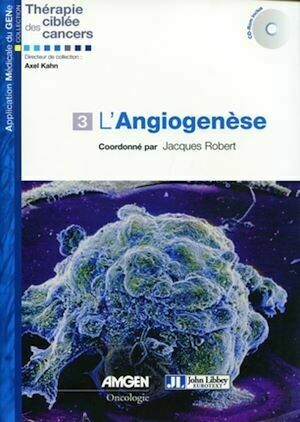 L'angiogenèse - Jacques Robert - John Libbey