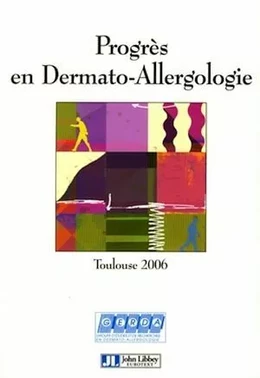 Progrès en dermato-allergologie - Toulouse 2006