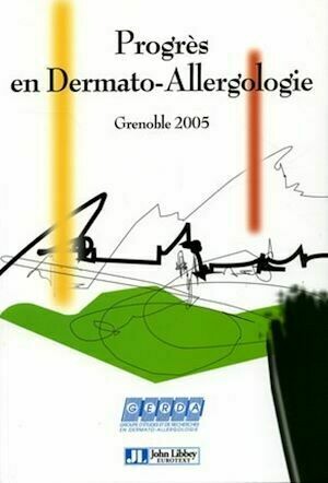 Progrès en dermato-allergologie - Grenoble 2005 - Tome 11 - Jean-Luc Bourrain - John Libbey