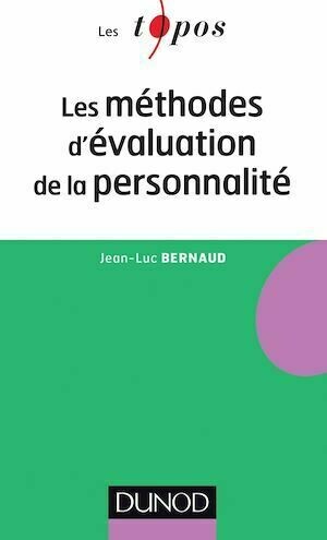 Les méthodes d'évaluation de la personnalité - Jean-Luc Bernaud - Dunod
