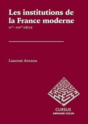 Les institutions de la France moderne - Laurent Avezou - Armand Colin