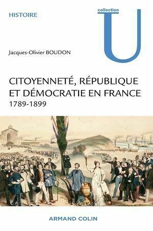 Citoyenneté, République et Démocratie en France - Jacques-Olivier Boudon - Armand Colin