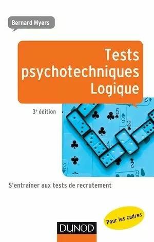 Tests psychotechniques - Logique - 3e éd. - Bernard Myers - Dunod
